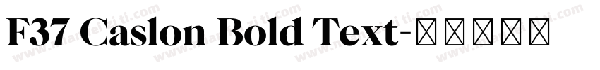F37 Caslon Bold Text字体转换